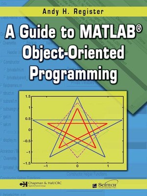 cover image of A Guide to MATLAB Object-Oriented Programming